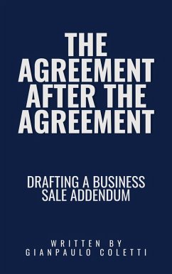 Cover The Agreement After The Agreement: Drafting a Business Sales Addendum (Learn It Yourself (Or Not)) (eBook, ePUB)