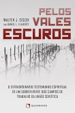 Pelos vales escuros (eBook, ePUB) Pelos vales escuros (eBook, ePUB)