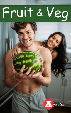 Fruit & Veg (eBook, ePUB) - Sam, Avery Fruit & Veg (eBook, ePUB) - Sam, Avery