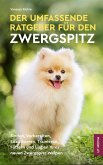Der Umfassende Ratgeber Für Den Zwergspitz (eBook, ePUB) Der Umfassende Ratgeber Für Den Zwergspitz (eBook, ePUB)