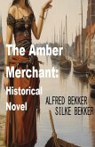The Amber Merchant: Historical Novel (eBook, ePUB)