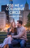 Kiss Me at Columbus Circle (eBook, ePUB)