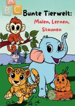 Bunte Tierwelt: Malen, Lernen, Staunen - Di Marco, Alessio