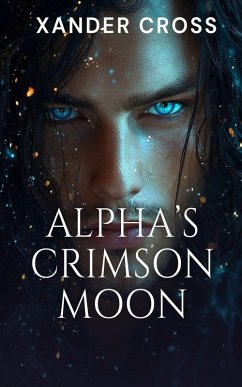 Alpha's crimson moon (eBook, ePUB) - Cross, Xander