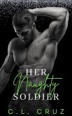 Her Naughty Soldier (Naughty Nights, #3) (eBook, ePUB) Her Naughty Soldier (Naughty Nights, #3) (eBook, ePUB)