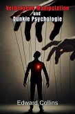 Verborgene Manipulation und Dunkle Psychologie: Verbotene Techniken, um den Alltag zu beeinflussen (eBook, ePUB) Verborgene Manipulation und Dunkle Psychologie: Verbotene Techniken, um den Alltag zu beeinflussen (eBook, ePUB)