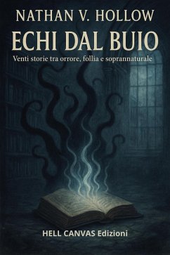 Cover Echi dal buio: venti storie tra orrore, follia e soprannaturale (eBook, ePUB)