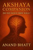Akshaya Companion: Do We Have Free Will? (eBook, ePUB) Akshaya Companion: Do We Have Free Will? (eBook, ePUB)