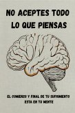 No aceptes todo lo que piensas (eBook, ePUB)