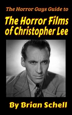 The Horror Guys Guide to the Horror Films of Christopher Lee (HorrorGuys.com Guides, #11) (eBook, ePUB) - Schell, Brian