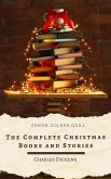 The Complete Christmas Books and Stories (eBook, ePUB) The Complete Christmas Books and Stories (eBook, ePUB)