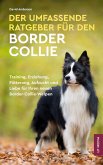 Der Umfassende Ratgeber Für Den Border Collie (eBook, ePUB) Der Umfassende Ratgeber Für Den Border Collie (eBook, ePUB)