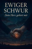 Ewiger Schwur: Dein Herz gehört mir (eBook, ePUB) Ewiger Schwur: Dein Herz gehört mir (eBook, ePUB)