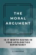 The Moral Argument: Is It Worth Having... - Bild 1