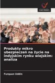 Produkty mikro ubezpiecze¿ na ¿ycie na indyjskim rynku wiejskim: analiza