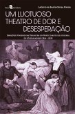 Um luctuoso theatro de dor e desesperação (eBook, ePUB) Um luctuoso theatro de dor e desesperação (eBook, ePUB)