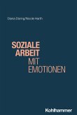 Soziale Arbeit mit Emotionen (eBook, ePUB) Soziale Arbeit mit Emotionen (eBook, ePUB)