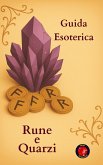 Guida Esoterica Rune e QuarziGuida Esoterica Rune e Quarzi (eBook, ePUB)