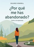 ¿Por qué me has abandonado? (eBook, ePUB) ¿Por qué me has abandonado? (eBook, ePUB)