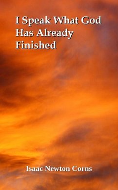 Cover I Speak What God Has Already Finished (eBook, ePUB)