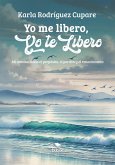 Yo me libero, yo te libero (eBook, ePUB)