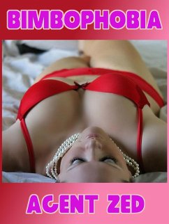 Bimbophobia (eBook, ePUB) - Zed, Agent