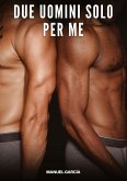 Due Uomini solo per Me