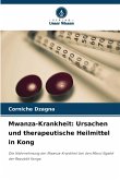 Mwanza-Krankheit: Ursachen und therapeutische Heilmittel in Kong Mwanza-Krankheit: Ursachen und therapeutische Heilmittel in Kong