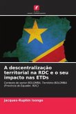 A descentralização territorial na RDC e o seu impacto nas ETDs