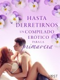 Hasta derretirnos: Un compilado erótico para la primavera (eBook, ePUB) Hasta derretirnos: Un compilado erótico para la primavera (eBook, ePUB)