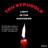 Tru Struggle (Light In The Darkness,... - Bild 1