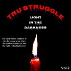 Tru Struggle (Light In The Darkness, #2) (eBook, ePUB)