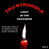 Tru Struggle (Light In The Darkness, #2) (eBook, ePUB) Tru Struggle (Light In The Darkness, #2) (eBook, ePUB)