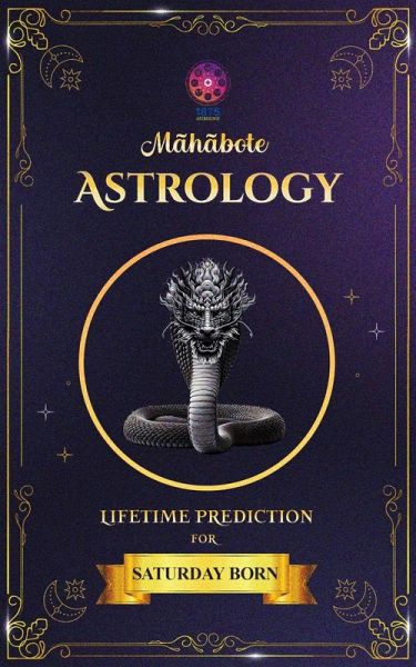 Mahabote Astrology: Lifetime Verdicts for Saturday Born (Mahabote Myanmar Astrology, #1) (eBook, ePUB)