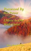 Possessed By His Power I Move As One With Christ (eBook, ePUB) Possessed By His Power I Move As One With Christ (eBook, ePUB)