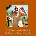 From Casablanca to the Himalayas: The Story of an Extraordinary Life. (eBook, ePUB) From Casablanca to the Himalayas: The Story of an Extraordinary Life. (eBook, ePUB)
