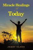 Miracle Healings of Today (eBook, ePUB) Miracle Healings of Today (eBook, ePUB)