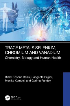 Trace Metals Selenium, Chromium and Vanadium (eBook, ePUB) - Banik, Bimal Krishna; Bajpai, Sangeeta; Kamboj, Monika; Pandey, Garima