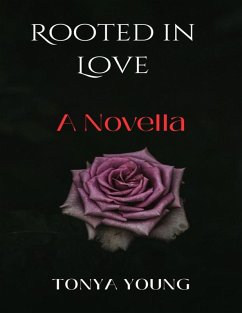 Rooted in Love (eBook, ePUB) - Young, Tonya