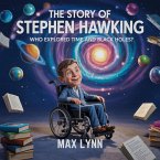 The Story of Stephen Hawking: Who Explored Time and Black Holes? (People Worth Reading About For Kids, #9) (eBook, ePUB)