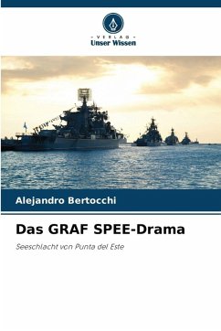 Das GRAF SPEE-Drama - Bertocchi, Alejandro Das GRAF SPEE-Drama - Bertocchi, Alejandro