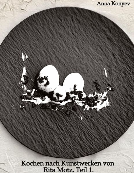 Kochen nach Kunstwerken von Rita Motz. Teil 1.