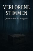 Verlorene Stimmen : Jenseits des Schweigens (eBook, ePUB) Verlorene Stimmen : Jenseits des Schweigens (eBook, ePUB)