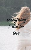 Everything I Did For Love. (eBook, ePUB)