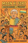 Maan Ki Fart: ChaddiChandan for President (eBook, ePUB)