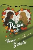 Paixão Pelo Mesmo Garoto (eBook, ePUB)