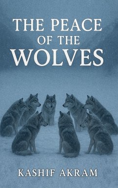 The Peace of the Wolves (eBook, ePUB) - Akram, Kashif
