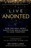 Live Anointed: How the Holy Spirit Sanctifies Men and Women to Lead Together (eBook, ePUB)
