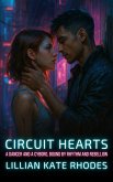 Circuit Hearts: A Dancer and a Cyborg, Bound by Rhythm and Rebellion (Neon Love Chronicles: Passion in the Electric City, #5) (eBook, ePUB)