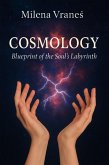 Cosmology: Blueprint of the Soul's Labyrinth (eBook, ePUB) Cosmology: Blueprint of the Soul's Labyrinth (eBook, ePUB)